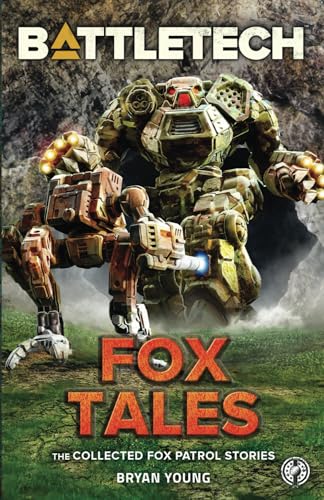 BattleTech: Fox Tales (The Collected Fox Patrol Stories) (BattleTech Anthology, Band 3) von InMediaRes Productions