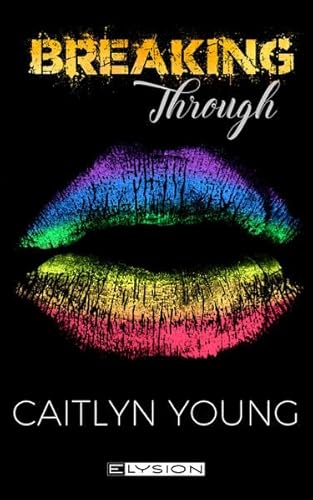Breaking Through Breaking Through von Elysion-Books