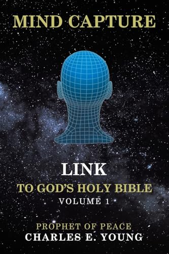 MIND CAPTURE LINK TO GOD’S HOLY BIBLE: Volume 1 MIND CAPTURE LINK TO GOD’S HOLY BIBLE: Volume 1 von Archway Publishing
