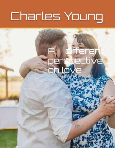 A different perspective on love von Independently published