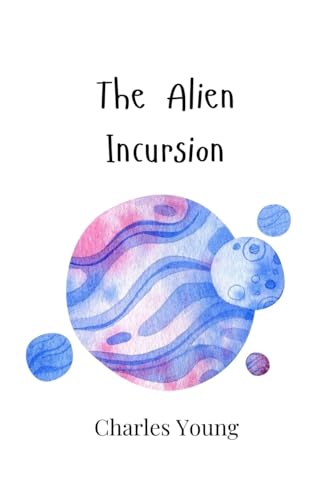 The Alien Incursion von Creative Arts Management OÜ