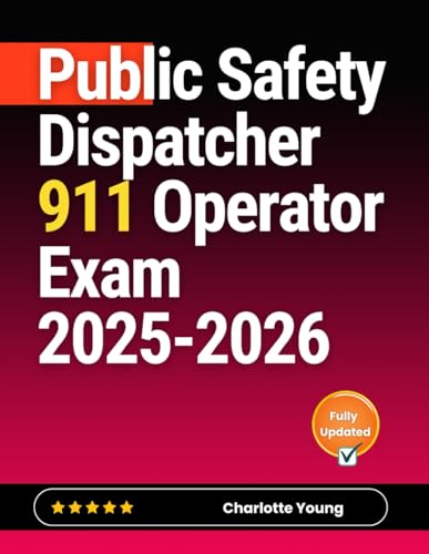 Public Safety Dispatcher 911 Operator Exam 2025-2026