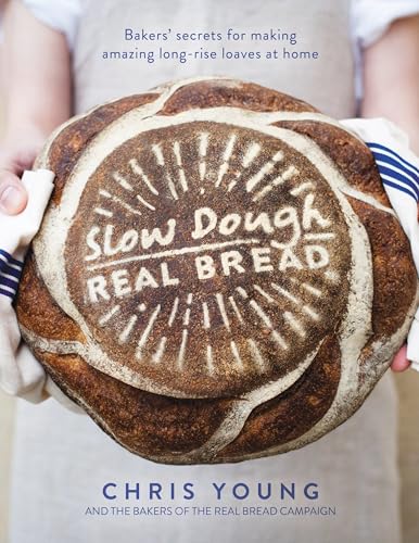 Slow Dough: Real Bread: Bakers' secrets for making amazing long-rise loaves at home von Nourish