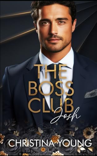 The Boss Club: Josh (Boss Daddy Romance, Band 1)
