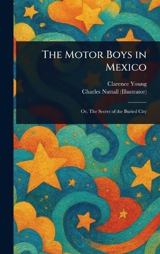 The Motor Boys in Mexico The Motor Boys in Mexico von Anson Street Press
