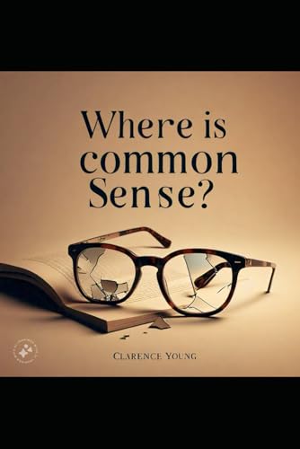 WHERE IS COMMON SENSE?? von Independently published