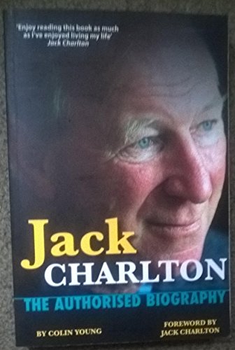 Jack Charlton: The Authorised Biography