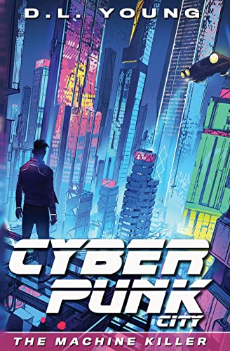 Cyberpunk City Book One: The Machine Killer von Concordia Professional Services, LLC