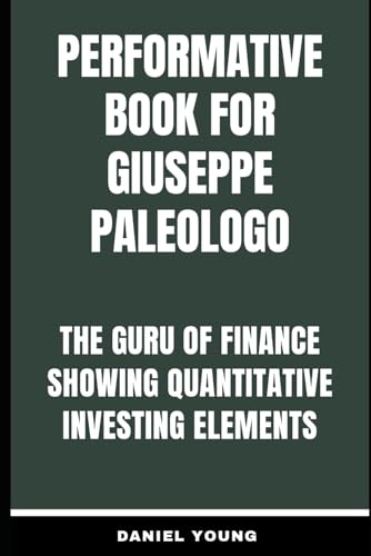 Performative Book for Giuseppe Paleologo: The Guru of Finance showing Quantitative Investing elements von Independently published