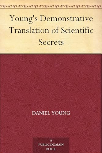 Young's Demonstrative Translation of Scientific Secrets von Anson Street Press