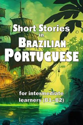 Short Stories in Brazilian Portuguese: for intermediate learners (B1–B2) von Independently published