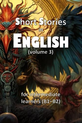 Short Stories in English (volume 3): for intermediate learners (B1–B2)
