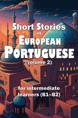 Short Stories in European Portuguese (volume 2): for intermediate learners (B1–B2) von Independently published