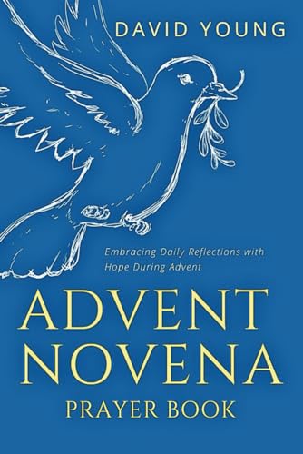 Advent Novena Prayer Book: Embracing Daily Reflections with Hope During Advent (David Young's Devotional Series: Soulful Reflections)