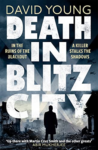 Death in Blitz City: The brilliant WWII crime thriller from the author of Stasi Child Death in Blitz City: The brilliant WWII crime thriller from the author of Stasi Child