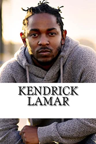 Kendrick Lamar: A Biography von Createspace Independent Publishing Platform