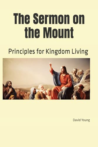 The Sermon on the Mount: Principles for Kingdom Living (Small Group Bible Study Series) von Crown Trust Books