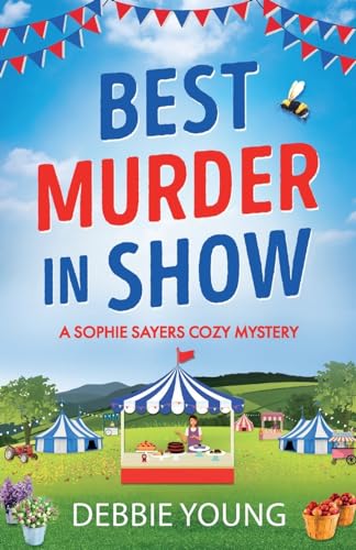 Best Murder in Show: The start of a gripping cozy murder mystery series by Debbie Young (A Sophie Sayers Cozy Mystery, 1)