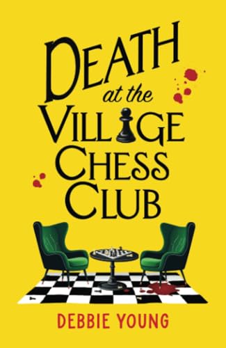 Death at the Village Chess Club: A BRAND NEW cracking cozy mystery series set in the Cotswolds for 2025! (The Cotswold Curiosity Shop Mysteries, 2)