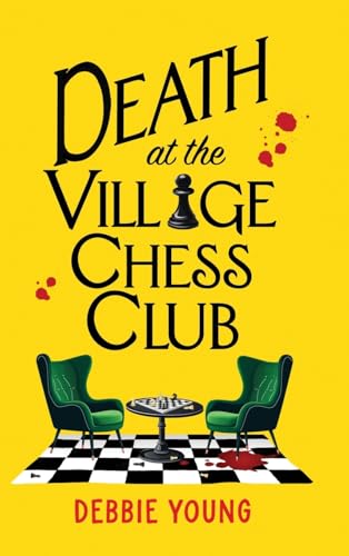 Death at the Village Chess Club: A BRAND NEW cracking cozy mystery series set in the Cotswolds for 2025! (The Cotswold Curiosity Shop Mysteries, 2) von Boldwood Books Ltd