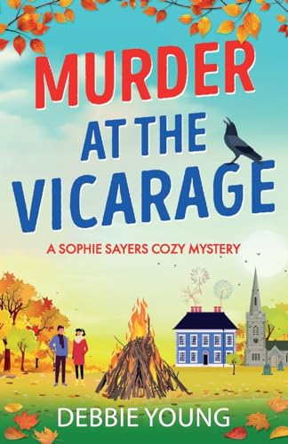 Murder at the Vicarage: An absolutely gripping cozy mystery you won't be able to put down (A Sophie Sayers Cozy Mystery, 2)