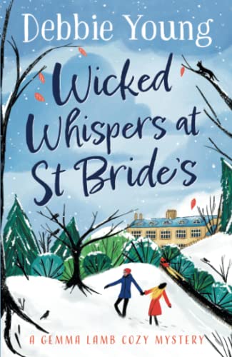 Wicked Whispers at St Bride's: A cozy murder mystery from Debbie Young (A Gemma Lamb Cozy Mystery, 3)