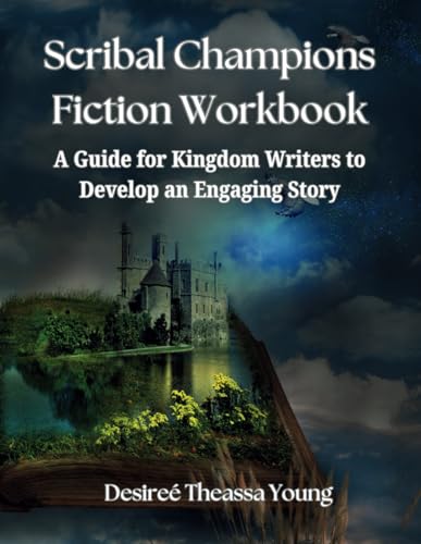 Scribal Champions Fiction Workbook: A Guide for Kingdom Writers to Develop an Engaging Story von Scribal Champion LLC