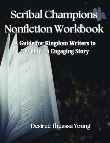 Scribal Champions Nonfiction Workbook: A Guide for Kingdom Writers to Develop an Engaging Story von Scribal Champion LLC