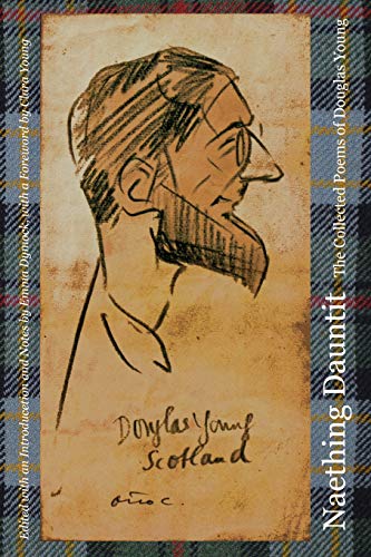 Naething Dauntit: The Collected Poems of Douglas Young von Zeticula