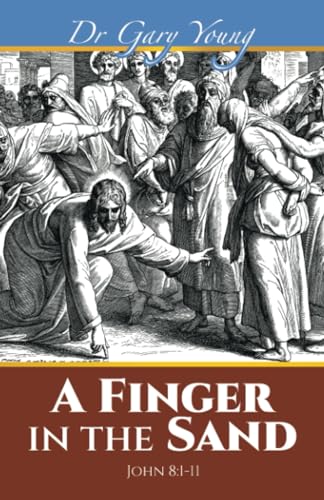 A Finger in the Sand: John 8:1-11 von LifeRich Publishing