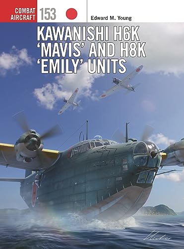 Kawanishi H6K ‘Mavis’ and H8K ‘Emily’ Units (Combat Aircraft)