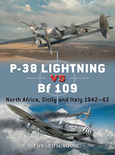 P-38 Lightning vs Bf 109: North Africa, Sicily and Italy 1942–43 (Duel, Band 131)