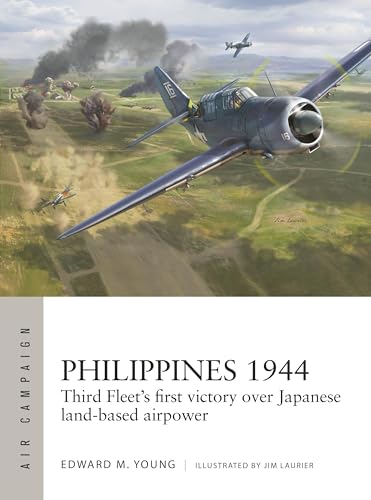 Philippines 1944: Third Fleet's first victory over Japanese land-based airpower (Air Campaign) von Osprey Publishing