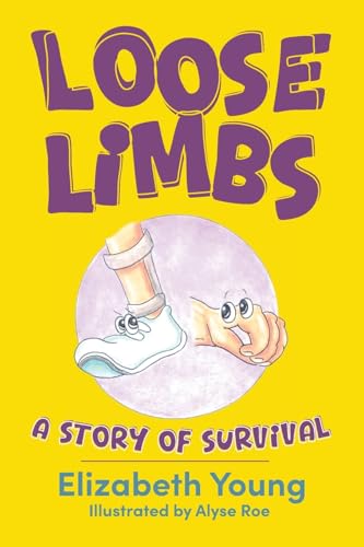 Loose Limbs: A Story of Survival Loose Limbs: A Story of Survival von Epigraph Publishing