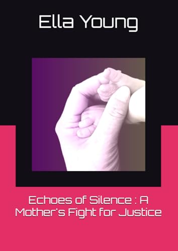 Echoes of Silence : A Mother's Fight for Justice von Independently published