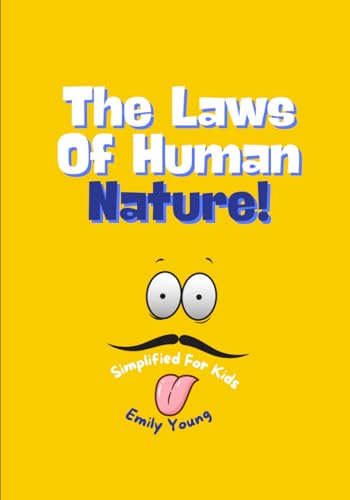 The Laws Of Human Nature!: Simplified For Kids von Independently published