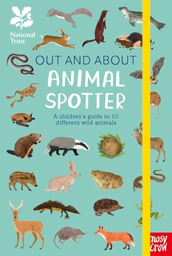 National Trust: Out and About: Animal Spotter: A Children’s Guide to 50 Different Wild Animals von Nosy Crow Ltd