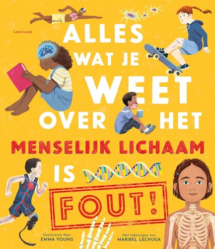 Alles wat je weet over het menselijk lichaam is FOUT von Lemniscaat