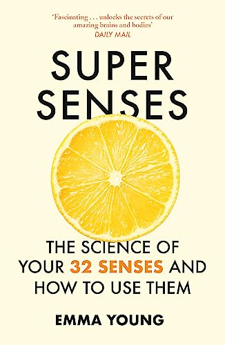 Super Senses: The Science of Your 32 Senses and How to Use Them von John Murray