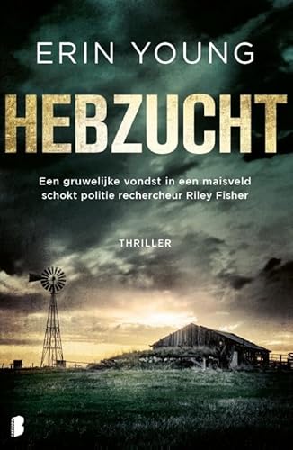 Hebzucht: Een gruwelijke vondst in een graanveld schokt politiesergeant Riley Fischer von Boekerij