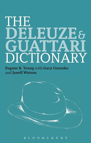 The Deleuze and Guattari Dictionary (Bloomsbury Philosophy Dictionaries)