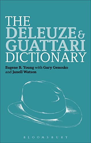 The Deleuze and Guattari Dictionary (Bloomsbury Philosophy Dictionaries)