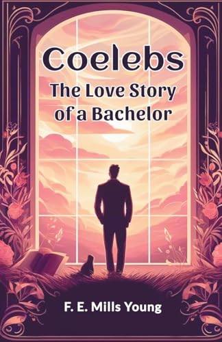 Coelebs The Love Story of a Bachelor von Double 9 Books