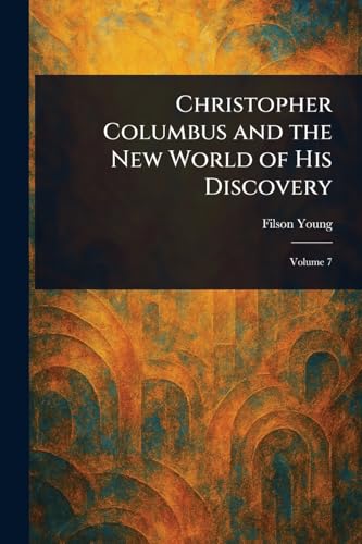 Christopher Columbus and the New World of His Discovery von Anson Street Press