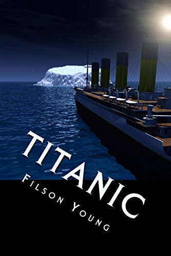 Titanic: The Original Book About The Catastrophe Published Only 37 Days After Its Sinking.