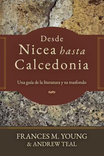 Desde Nicea hasta Calcedonia: Una guia a la literatura y su trasfondo (Patrística) von Teologia para Vivir