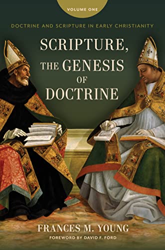 Scripture, the Genesis of Doctrine: Doctrine and Scripture in Early Christianity (1)