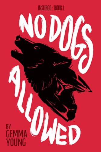 No Dogs Allowed (Insurgo Book 1)