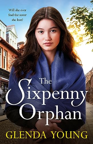 The Sixpenny Orphan: A dramatically heartwrenching saga of two sisters, torn apart by tragic events von Headline