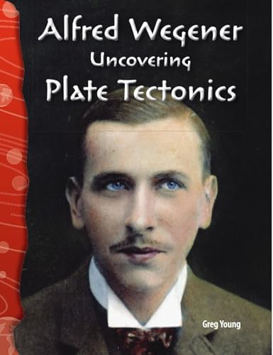 Alfred Wegener: Uncovering Plate Tectonics (Earth & Space Science) von Shell Education